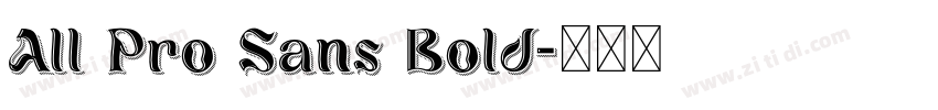 All Pro Sans Bold字体转换 All Pro Sans Bold字体转换